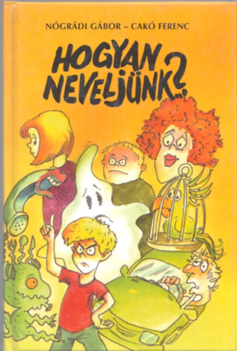 N�gr�di G�bor-Cak� Ferenc - Hogyan nevelj�nk...?