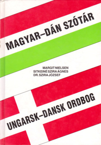 Margit, Sitkein� Szira �gnes, Dr. Szira J�zsef Nielsen - Magyar-D�n Sz�t�r Ungars-Dansk Ordbog