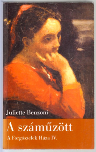 Juliette Benzoi - A forgszelek hza IV. - A szmztt