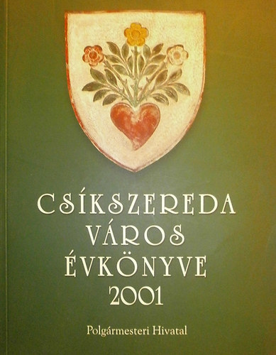 Szatm�ri L�szl�  (szerk.) - Cs�kszereda v�ros �vk�nyve 2001