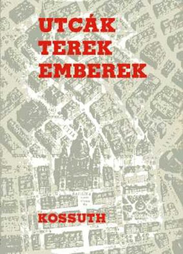 Kossuth Knyvkiad - Utck, terek, emberek