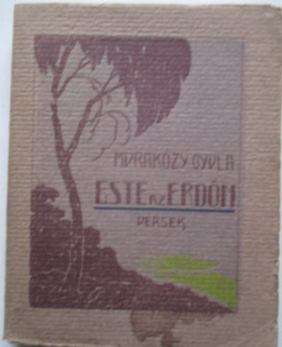 Murakzy Gyula - Este az erdn