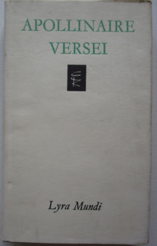 Guillaume Apollinaire - Apollinaire v�logatott versei