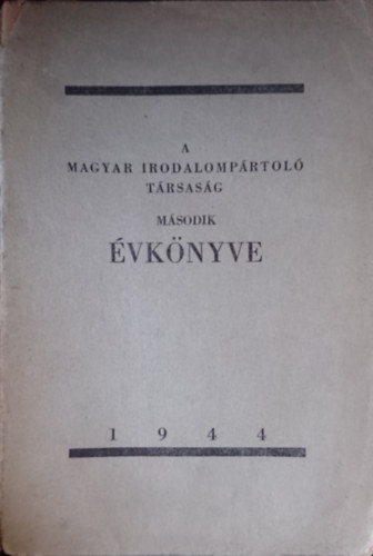 A magyar irodalomp�rtol�k t�rsas�g m�sodik �vk�nyve 1944