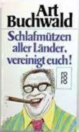 Art Buchwald - Schafmützen aller länder, vereinigt euch!
