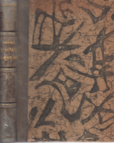 Anatole France - Pártütő angyalok (I. kiadás) + Kékszakáll hét felesége (2 mű egybekötve)