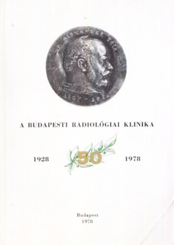 Dr. Zsebk Zoltn - A Budapesti Radiolgiai Klinika 1928-1978