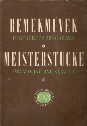Remekművek hegedűre és zongorára / Meisterstücke für Violine und Klavier I. kötet Művek listája a leírásban (Beethoven: Romanze / Brahms: Walzer Op. 39. / Csajkovszkij: Sérénade Mélancolique; Valse scherzo)