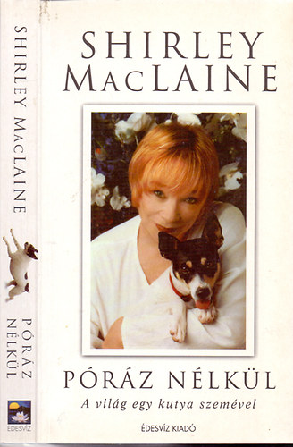 Shirley MacLaine - Prz nlkl - A vilg egy kutya szemvel