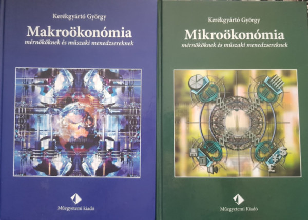 Kerkgyrt Gyrgy - Mikrokonmia + Makrokonmia mrnkknek s mszaki menedzsereknek (2 ktet)