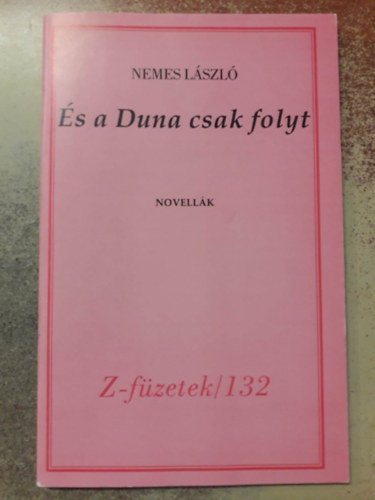 Nemes Lszl - s a Duna csak folyt