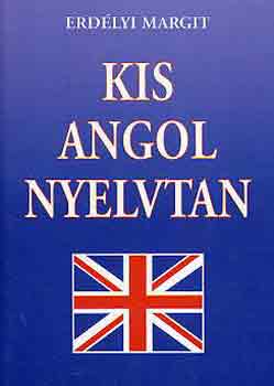 Erdlyi Margit - Kis angol nyelvtan