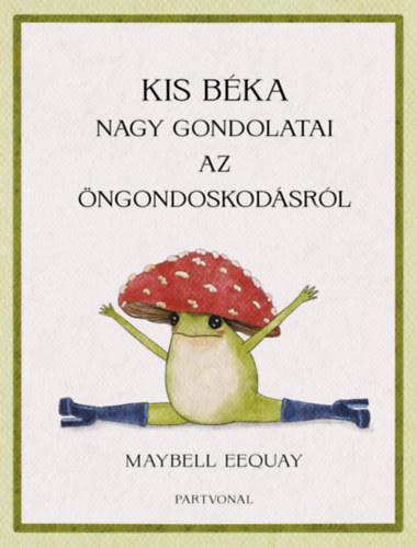 Maybell Eequay - Kis b�ka nagy gondolatai az �ngondoskod�sr�l