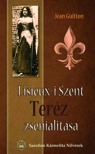 Jean Guitton - Lisieux-i Szent Teréz zsenialitása