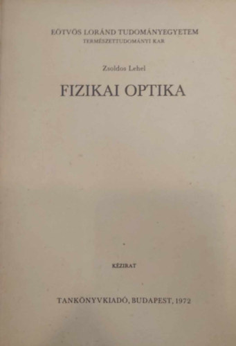 Zsoldos Lehel - Fizikai optika II. �ves fizikus ,geofizikus �s matematikus hallgat�k r�sz�re