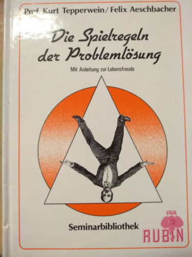 Felix Aeschbacher Kurt Tepperwein - Die spielregeln der probleml�sung