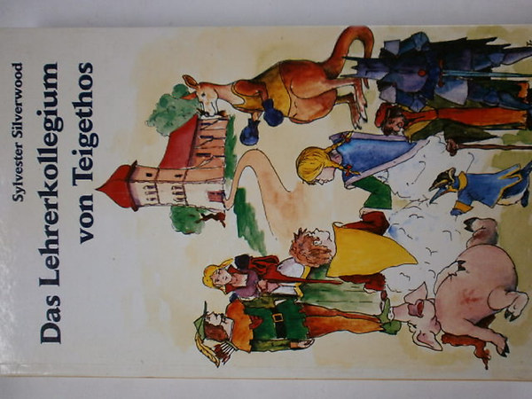 Sylvester Silverwood - Das Lehrerkollegium von Teigethos