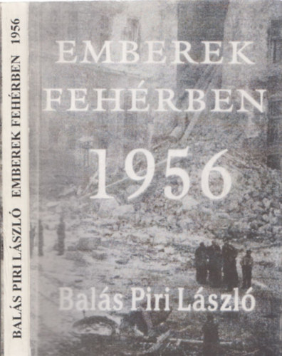 Bals Piri Lszl - Emberek fehrben 1956
