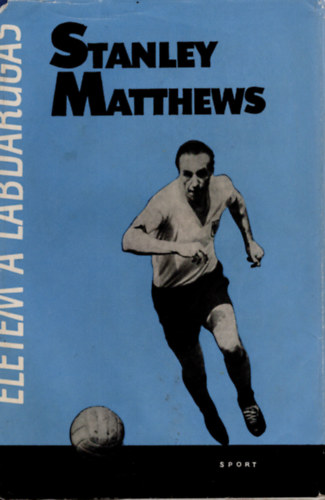  Stanley Matthews (ford�totta Vitray Tam�s) - �letem a labdar�g�s (The Stanley Matthews story)
