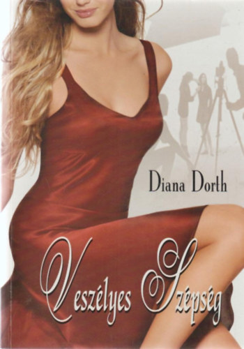 Diana Dorth - Veszlyes szpsg
