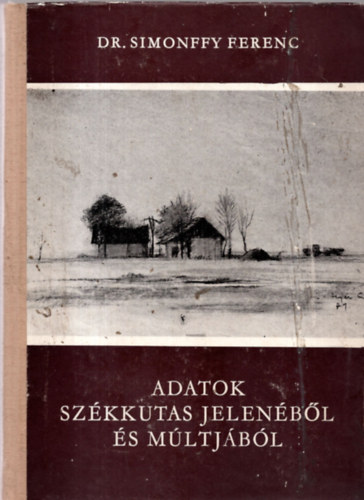 Dr. Simonffy Ferenc - Adatok Szkkutas jelenbl s mltjbl