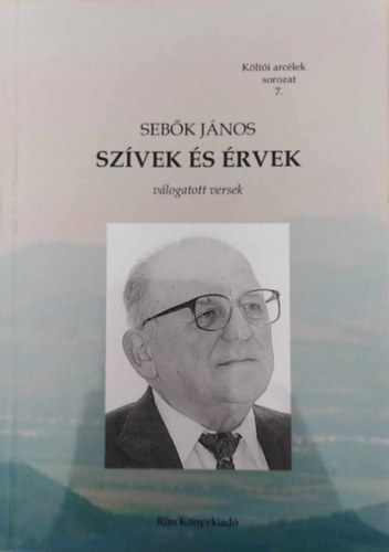 Seb�k J�nos - Sz�vek �s �rvek (v�logatott versek) - K�lt�i arc�lek sorozat 7.
