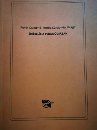 Kiss Margit- Mez�si K�roly- Pavlik Oszk�rn� - �rt�kel�s a pedag�gi�ban