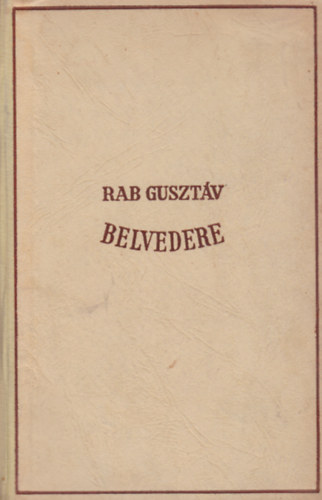 Rab Gusztáv - Belvedere I-II.