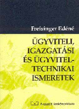 Freisinger Edn - gyviteli, igazgatsi s gyvitel-technikai ismeretek