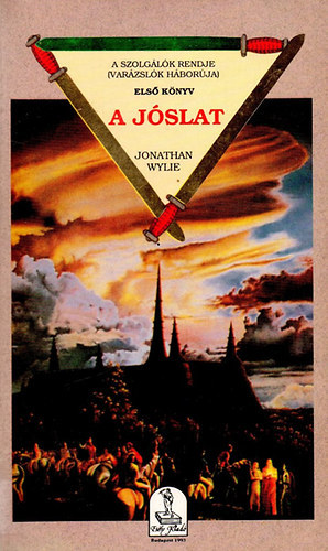 Wylie Jonathan - A szolg�l�k rendje-Var�zsl�k h�bor�ja. 1.  A j�slat
