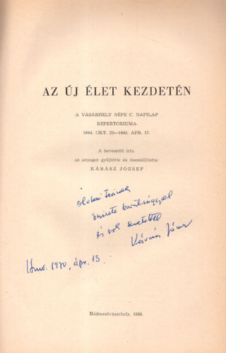 Krsz Jzsef  (szerk.) - Az j let kezdetn- A Vsrhely s Npe c. napilap repertriuma 1944. okt. 23-1945. pri. 17.