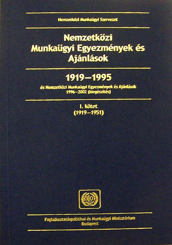 Szerkesztette: Fári László - Nemzetközi Munkaügyi Egyezmények és Ajánlások 1919-1995 és Nemzetközi Munkaügyi Egyezmények és Ajánlások 1996-2002 (kiegészítés) I-III. kötet kiegészítő kötettel.