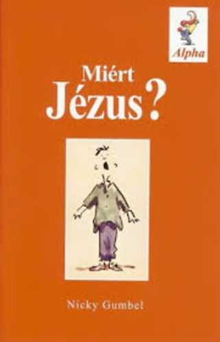 Nicky Gumbel - Mi�rt J�zus?