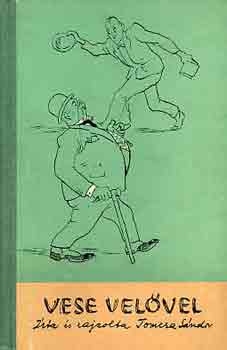 Tomcsa Sándor - Vese velővel (Vidám és szomorú históriák)