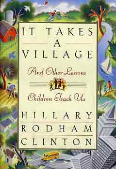 Hillary Rodham Clinton - It takes a village