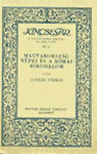 Alföldi András - Magyarország népei és a Római Birodalom (Kincsestár)
