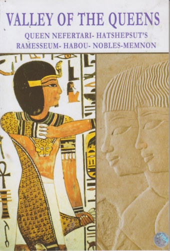 Valley of the Queens (Queen Nefertari - Hatshepsut's Ramesseum - Habou - Nobles - Memnon)