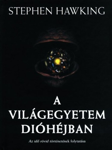 Stephen Hawking - A vilgegyetem dihjban