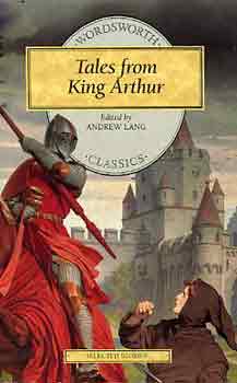 Andrew  Lang (editor) - Tales From King Arthur