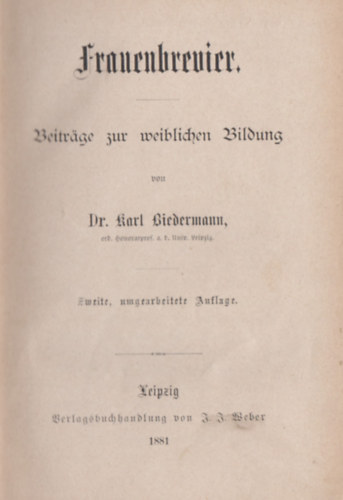 Dr. Karl Biedermann - Frauenbrevier. Beitr�ge zur weiblichen Bildung