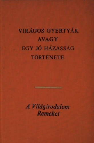 Vir�gos gyerty�k avagy egy j� h�zass�g t�rt�nete - K�nai reg�ny a XVII. sz�zadb�l