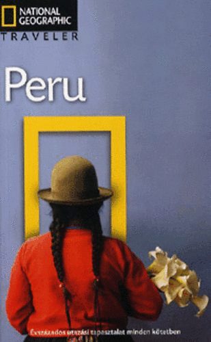 Rob Rachowiecki Vance Jacobs - PERU (National Geographic Traveler)