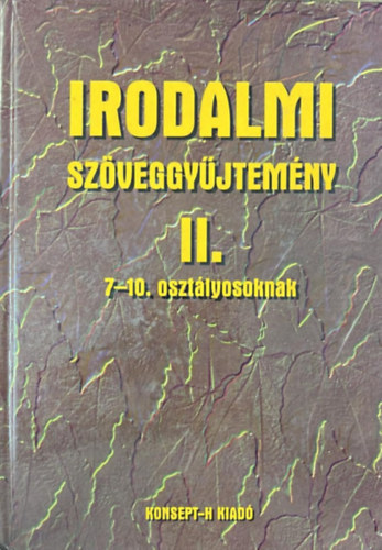 T�lgysz�ky Papp Gyul�n� H�mor J�nosn� - Irodalmi sz�veggy�jtem�ny II. 7-10. oszt�lyosoknak