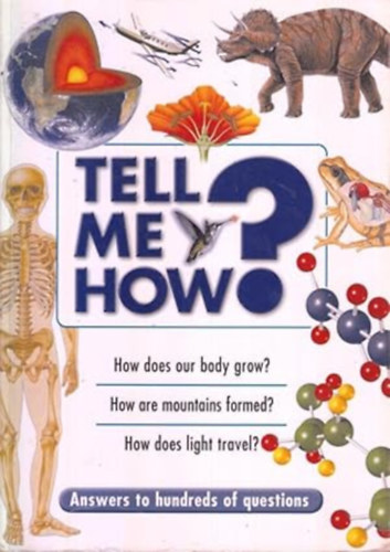Tell Me How?: Answers to Hundreds of Questions