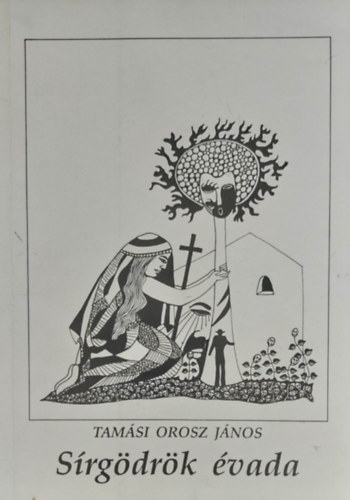 Tamási Orosz János - Sírgödrök évada