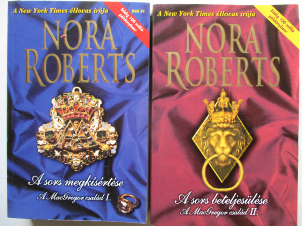 J. D. Robb  (Nora Roberts) - A MacGregor csald  I-II. - A sors megksrtse - A sors beteljeslse