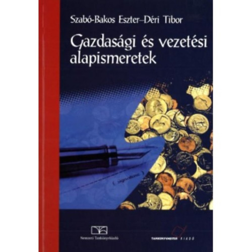 Szab-Bakos E.; Dri T. - Gazdasgi s vezetsi alapismeretek