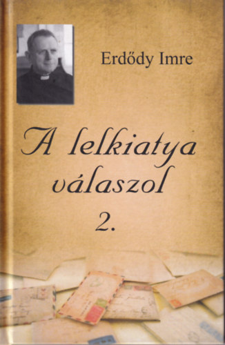 Erddy Imre - A lelkiatya vlaszol 2.