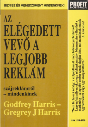 Godfrey Harris - Gregrey J. Harris - Az elgedett vev a legjobb reklm (szjreklmrl - mindenkinek)