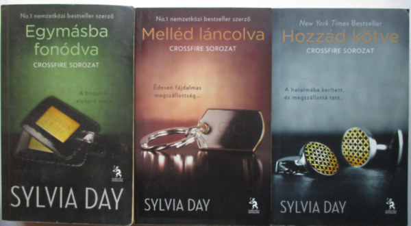 Sylvia Day - Crossfire trilgia: Egymsba fondva + Hozzd ktve + Melld lncolva